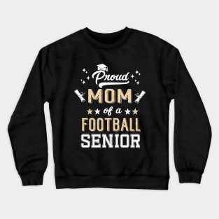 Proud Mom Of A Football Senior 2024 Graduate Graduation Crewneck Sweatshirt